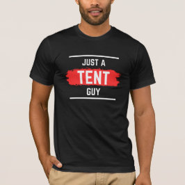 'Just a TENT Guy' Typografie, bruiloft, grappig T-shirt