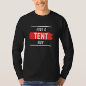 'Just a TENT Guy' Typografie, bruiloft, grappig T-shirt (Voorkant)