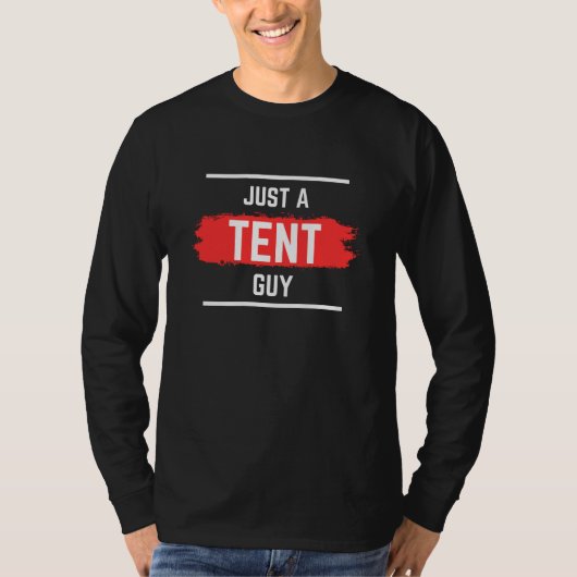 'Just a TENT Guy' Typografie, bruiloft, grappig T-shirt (Voorkant)