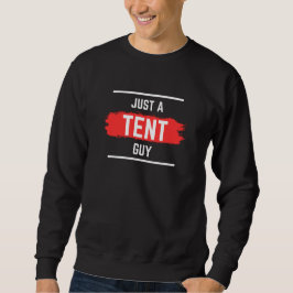 'Just a TENT Guy' Typografie, bruiloft, grappig Trui