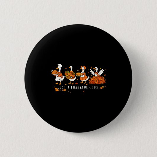Just A Thankful Goose Funny Silly Goose Thanksgivi Ronde Button 5,7 Cm (Voorkant)