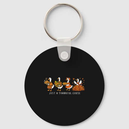 Just A Thankful Goose Funny Silly Goose Thanksgivi Sleutelhanger (Voorkant)