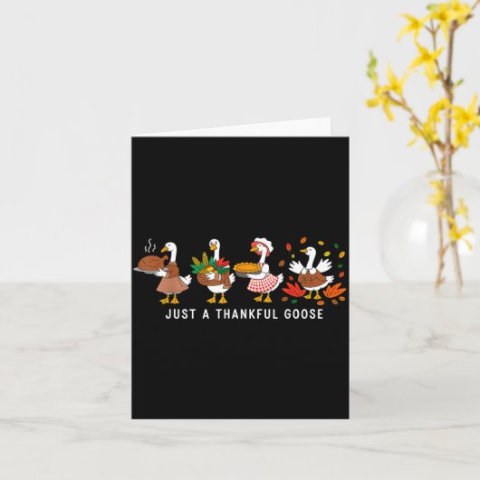 Just A Thankful Goose Silly Thanksgiving Fall  Kaart (Gele Bloem)
