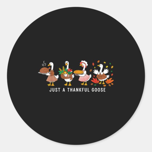 Just A Thankful Goose Silly Thanksgiving Fall  Ronde Sticker (Voorkant)