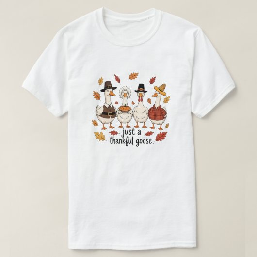 Just a Thankful Goose T-shirt (Design voorkant)