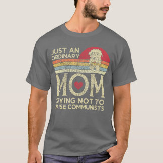 Just An Ordinary Mamarying Noto Raise Communists M T-shirt