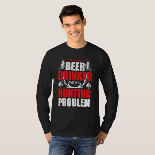 Just Another Beer Drinker With A Hunting Humor Dee T-shirt (Voorkant volledig)