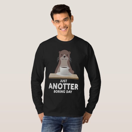 just another boring day otter t-shirt (Voorkant volledig)
