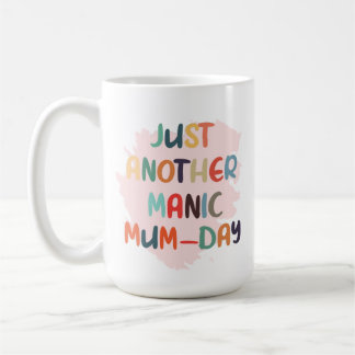 Just another manic mum-day mug, mother's day gift koffiemok