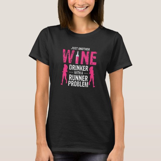 Just Another Wine Drinker With A Runner Problem Pr T-shirt (Voorkant)