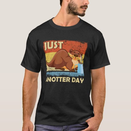 Just Anotter Day   Otter Coffee Everyday Word Game T-shirt (Voorkant)