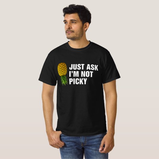 Just Ask Im Not Picky T-shirt (Voorkant volledig)