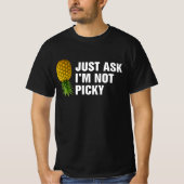 Just Ask Im Not Picky T-shirt (Voorkant)