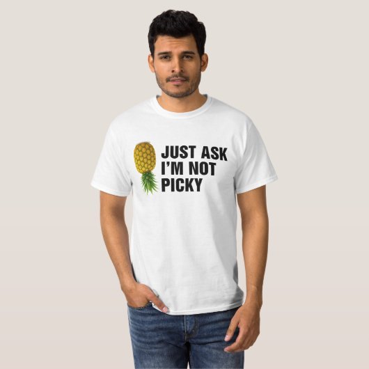 Just Ask Im Not Picky T-shirt (Voorkant volledig)
