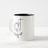 JUST BE BRAVE moderne chique hand geletterd zwart Tweekleurige Koffiemok (Voorkant links)