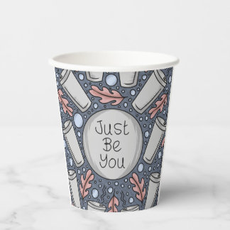Just be you- hand drawn illustration  papieren bekers