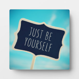Just Be Yourself Fotoplaat