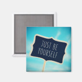 Just Be Yourself Magneet (Voorkant / Achterkant)