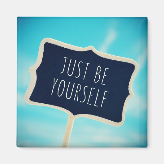 Just Be Yourself Magneet (Voorkant)