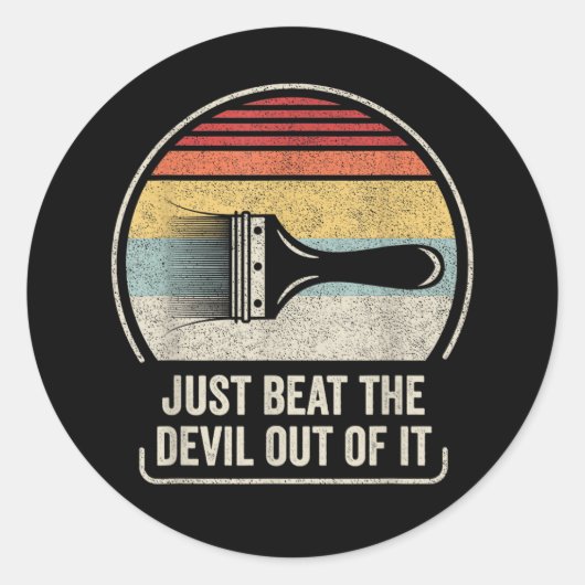 Just Beat The Devil Out of It Ronde Sticker (Voorkant)