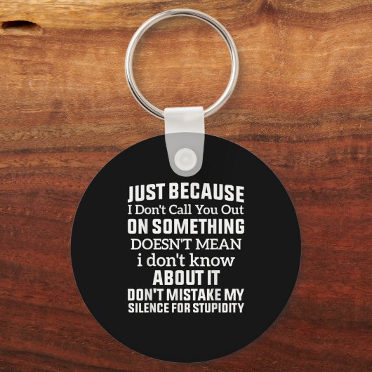 Just Because I Don't Call You Out On Soing Doesn't Sleutelhanger (Voorkant)