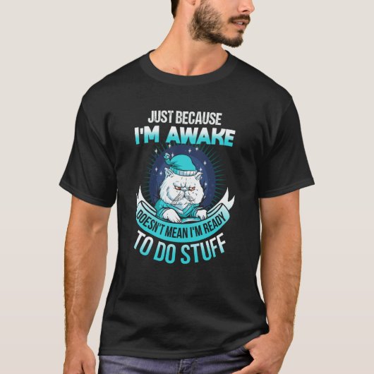Just Because I'm Awake  Tweens T-shirt (Voorkant)