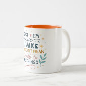 Just beerce I'm awake doesn't mean I'm ready Tweekleurige Koffiemok (Voorkant rechts)