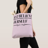 Just Believe Yourself |Motivational Quote Tote Bag (Dichtbij)