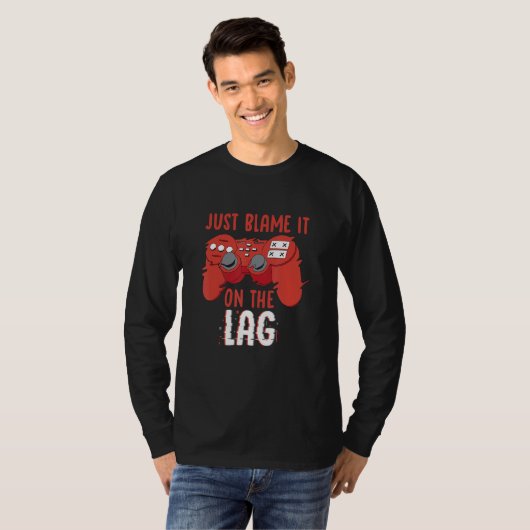 Just Blame It On The Lag Controller Gaming Videoga T-shirt (Voorkant volledig)