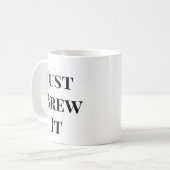 Just Brew It - koffiemotivatie Mok (Voorkant links)
