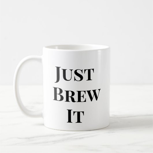 Just Brew It - koffiemotivatie Mok (Links)