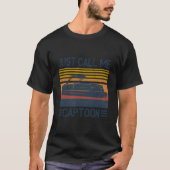 Just Call Me Captoon Pontoon Boat Captain Boat T-shirt (Voorkant)