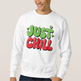 Just Chill Chili Pepper Design – Funny Spicy Quote Trui
