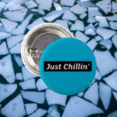 Just Chillin’ Button – Alleen relaxte vibes