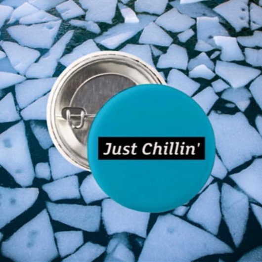 Just Chillin’ Button – Alleen relaxte vibes