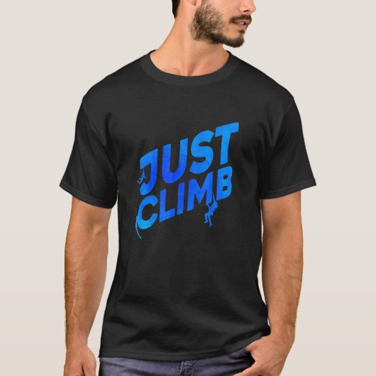 Just Climb Bouldering Rock Climber Rock Boulder Cl T-shirt (Voorkant)