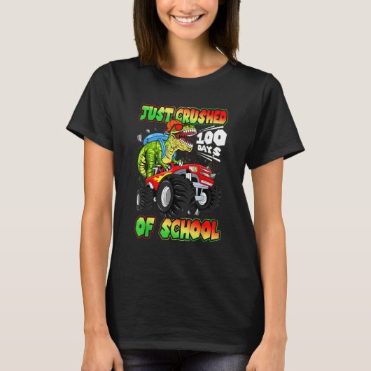 Just Crushed 100 Days of School Dinosaur Rex Monst T-shirt (Voorkant)
