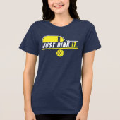 Just Dink It - Funny Pickleball Gift Tri-Blend Shirt (Voorkant)