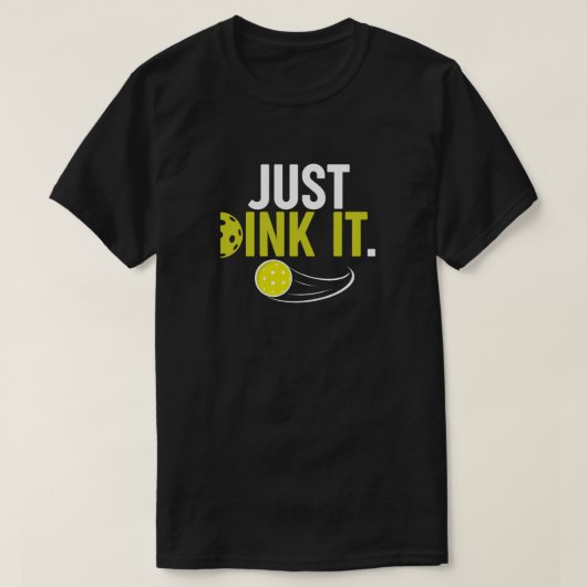 Just Dink It | Funny Pickleball mens Tshirts (Design voorkant)
