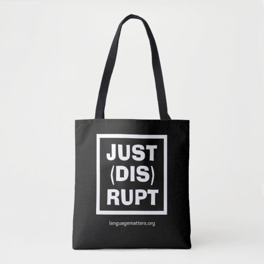 JUST(DIS)RUPT Black Tote Bag by Language Matters (Voorkant)