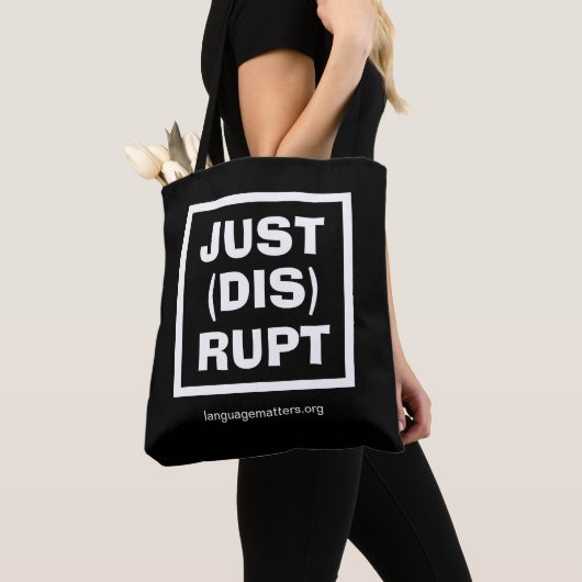 JUST(DIS)RUPT Black Tote Bag by Language Matters (Dichtbij)