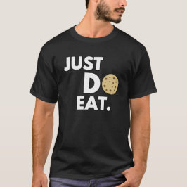 Just Do Eat - Grappig Cookie-ontwerp T-shirt