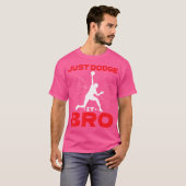 Just Dodge It Bro Dodgeball Player Game---- T-shirt (Voorkant volledig)