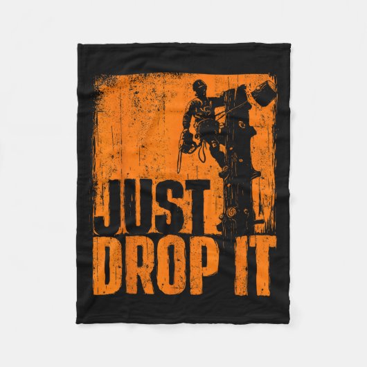 Just Drop It - Arborist Tree Surgeon Lumberjack Wo Fleece Deken (Voorkant)
