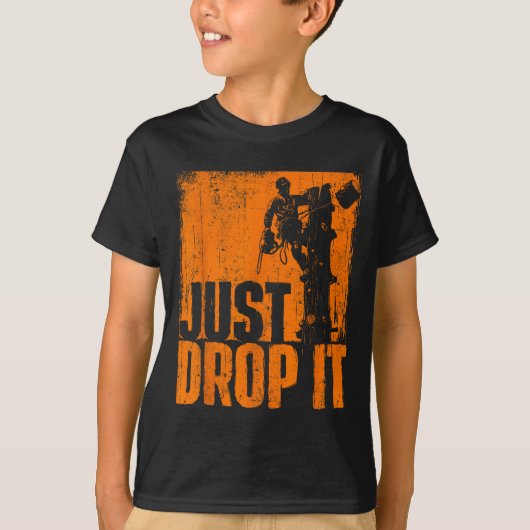 Just Drop It - Arborist Tree Surgeon Lumberjack Wo T-shirt (Voorkant)