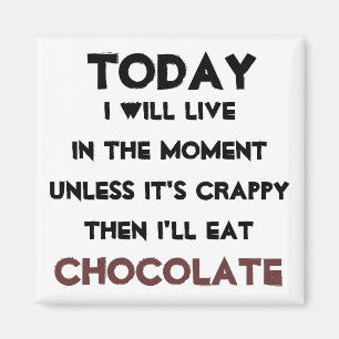 "Just eet Chocolate", citaat magnet