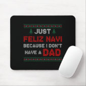 Just Feliz Navi Because I Do Not Have A Dad Muismat (Met muis)