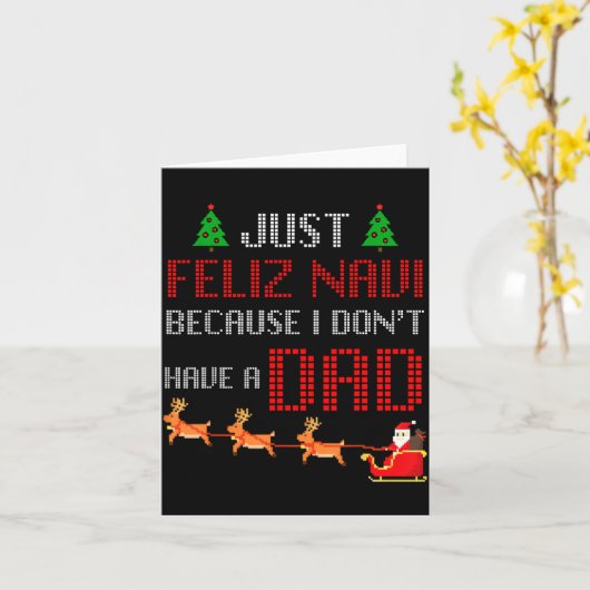 Just Feliz Navi Because I Dont Have A Dad Funny Ch Kaart (Gele Bloem)