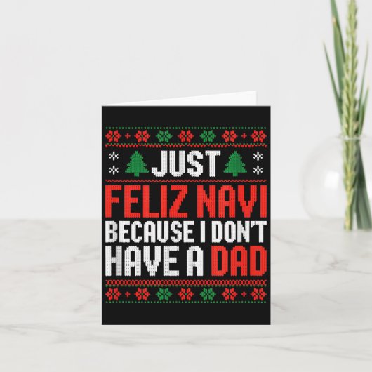 Just Feliz Navi Because I Dont Have A Dad Kaart (Voorkant)