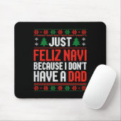 Just Feliz Navi Because I Dont Have A Dad  Muismat (Met muis)